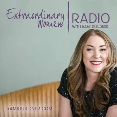 Extraordinary Women Radio with Kami Guildner