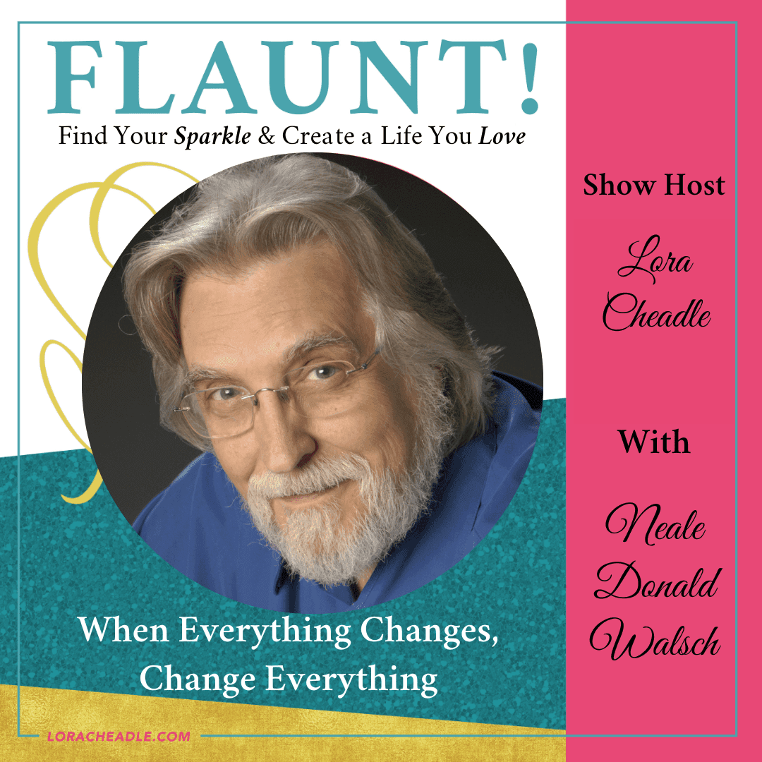 When Everything Changes, Change Everything Neale Donald Walsch